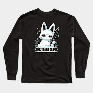 Please Die Long Sleeve T-Shirt